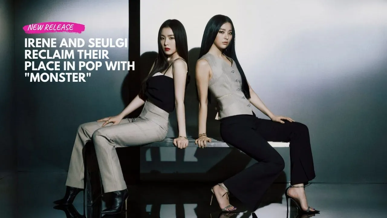 Irene and Seulgi Release "Monster"